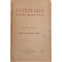Catilinario contra - modernista. Estudio crítico.