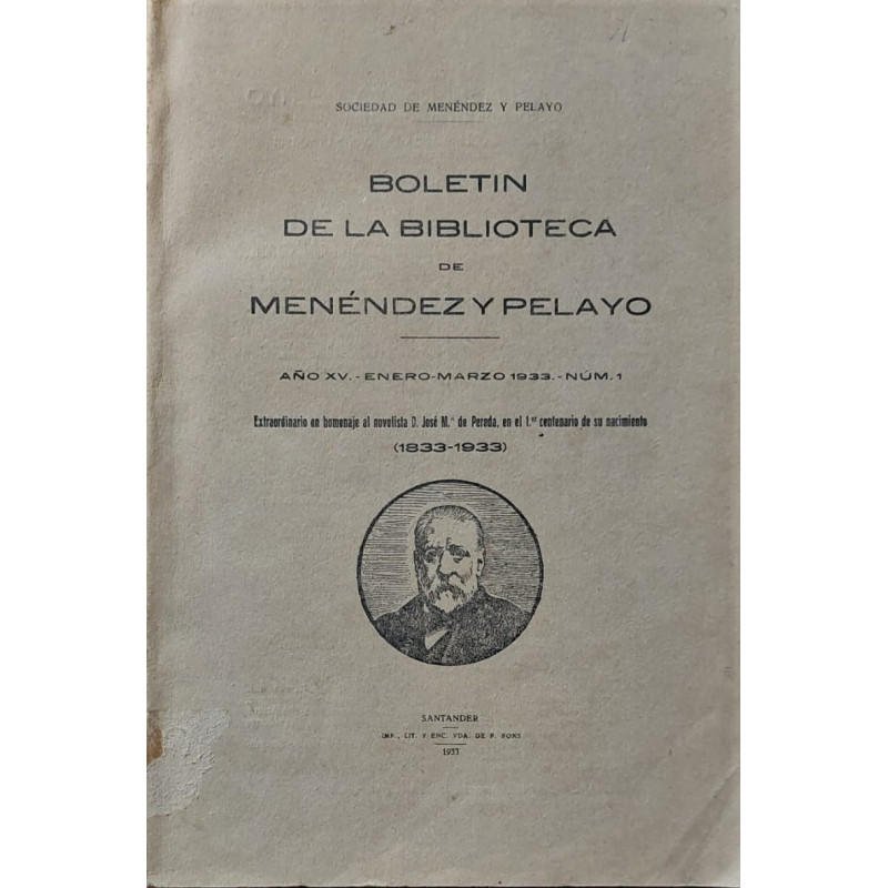 BOLETÍN de la Biblioteca de Menéndez y Pelayo. Ano XV. Enero-Marzo de 1933. Núm. 1. Extraordinario en homenaje al novelista D. J