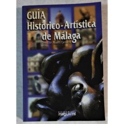 GUÍA Histórico-Artística de Málaga. Dirección: Rosario Camacho.