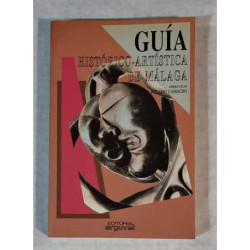 GUÍA Histórico-Artística de Málaga. Dirección: Rosario Camacho.