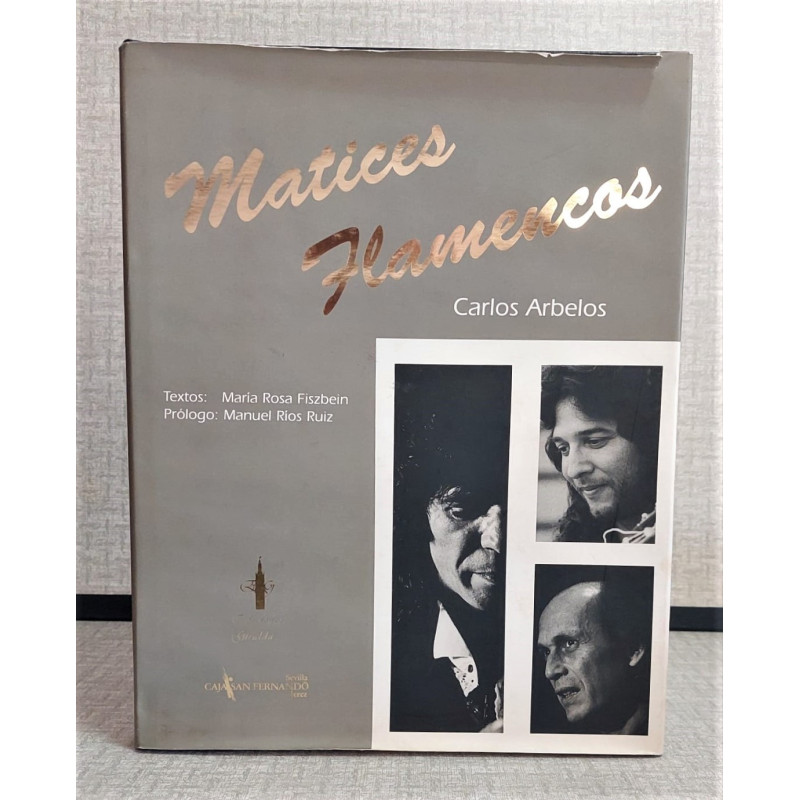 Matices Flamencos. Textos: María Rosa Fiszbein. Prólogo: Manuel Ríos Ruiz.
