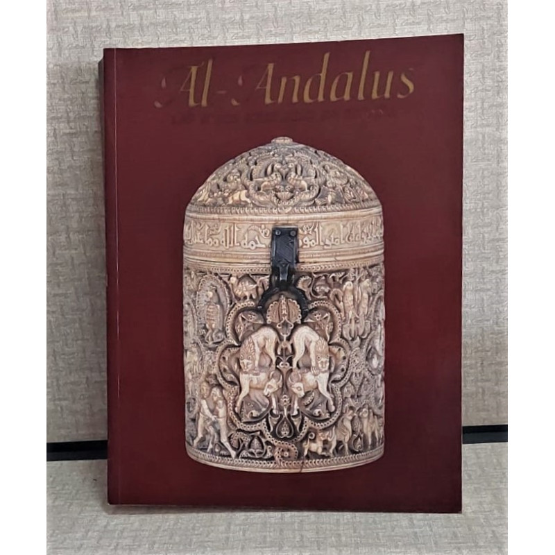 AL-ANDALUS. Las artes islámicas en España. Edición al cuidado de Jerrilynn D. Dodds.