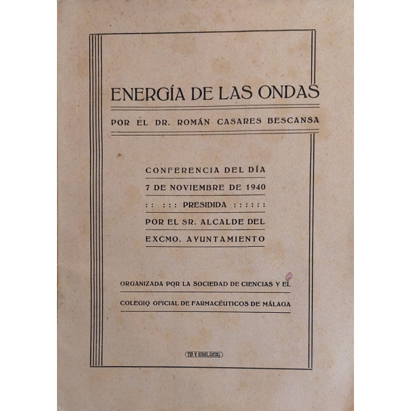 Energía de las ondas. Conferencia del día 7 de Noviembre de 1940 organizada por la Sociedad de Ciencias y el Colegio Oficial de