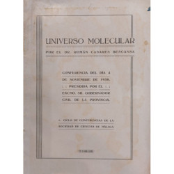 Universo Molecular. Conferencia del día 4 de Noviembre de 1938. Ciclo de conferencias de la Sociedad de Ciencias de Málaga.