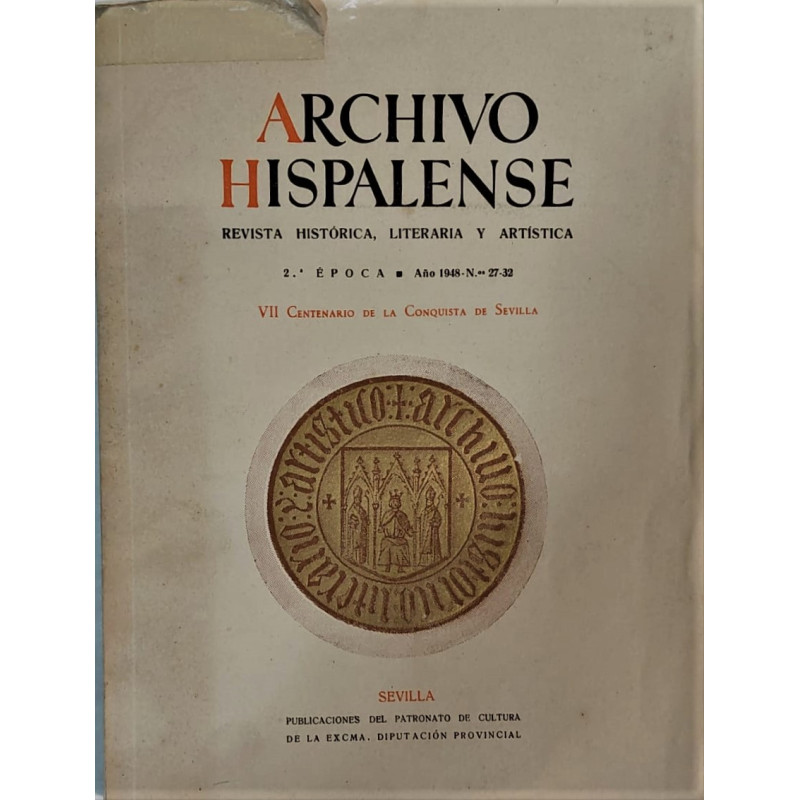 REVISTA Hispalense. Revista histórica, literaria y artística. 2ª Época. Año 1948. Nos. 27-32. VIII Centenario de la Conquista de