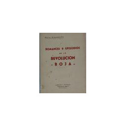 Romances y episodios de la Revolución Roja. (Poesías 1936-1939).