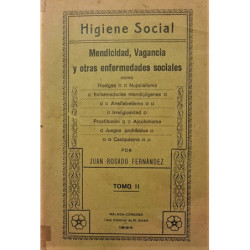Higiene social. Mendicidad, Vagancia y otras enfermedades sociales como huelgas, nupcionalismo, enfermedades mendicógenas, juego
