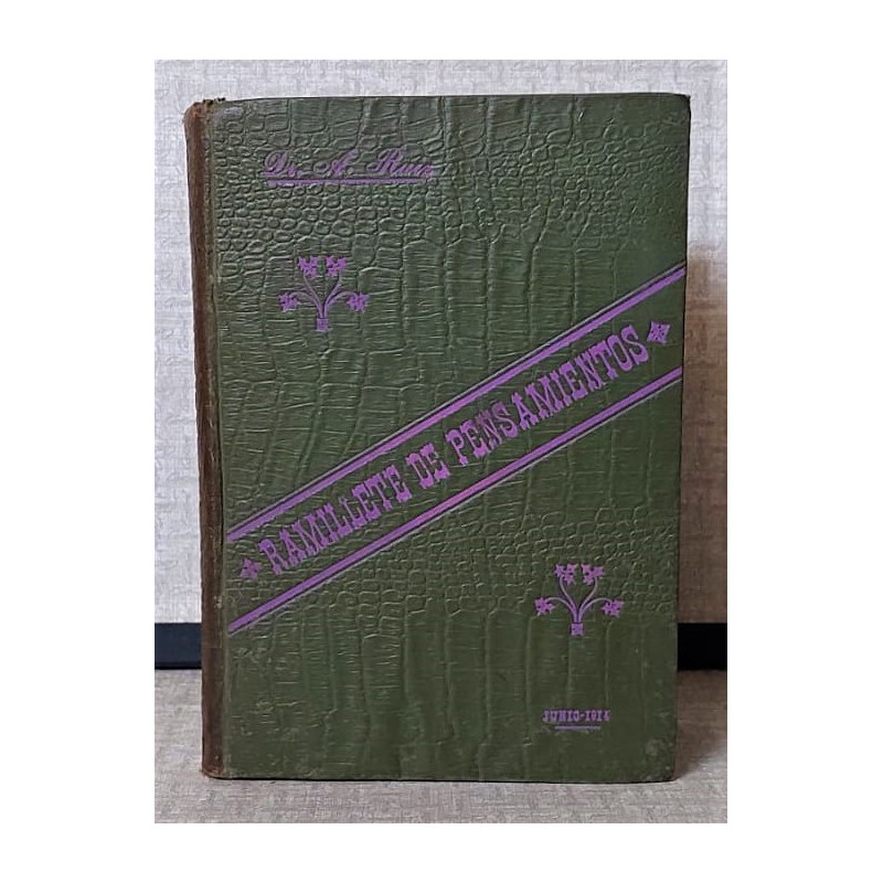 Ramillete de Pensamientos. Miscelánea científica literaria o sea colección de conferencias y discursos pronunciados en varios ce