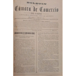 BOLETÍN de la Cámara de Comercio de Cádiz. Órgano oficial de la misma. Revista dedicada al estudio y fomento del comercio, la in