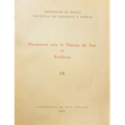 DOCUMENTOS para la Historia del Arte de Andalucía tomo IX. Arte hispalense de los siglos XV y XVI por José Hernández Díaz .