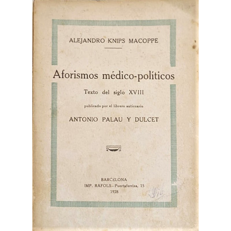 Aforismo médicos-políticos. Texto del siglo XVIII publicado por el librero anticuario Antonio Palau y Dulcet.