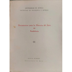 DOCUMENTOS para la Historia del Arte en Andalucía. Tomo III. Arte sevillano de los siglos XVI y XVII, por Heliodoro Sancho Corba