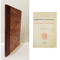 Catálogo ilustrado de la Exposición de Guadameciles celebrada por el Excmo. Ayuntamiento de Córdoba en la Feria de Ntra. Sra. De
