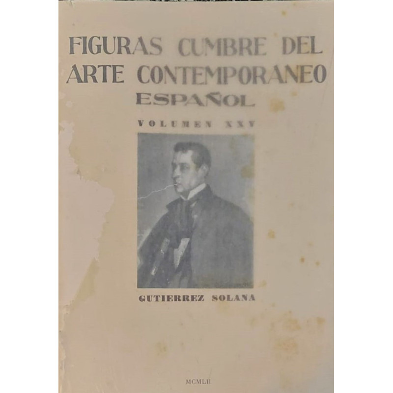 FIGURAS cumbre del Arte Contemporáneo Español. Volumen XXV. Gutiérrez Solana.