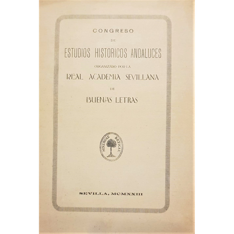CONGRESO de estudios históricos andaluces organizado por la Real Academia Sevillana de Buenas Letras.