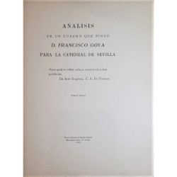 Análisis de un cuadro que pintó D. Francisco de Goya para la Catedral de Sevilla. Segunda Edición.