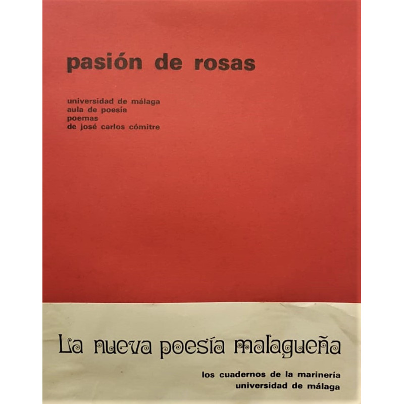 Pasión de rosas. La nueva poesía malagueña, los cuadernos de la marinería N.º 1.