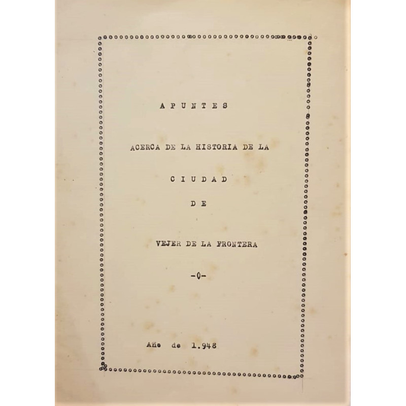 APUNTES acerca de la historia de la ciudad de Vejer de la Frontera.