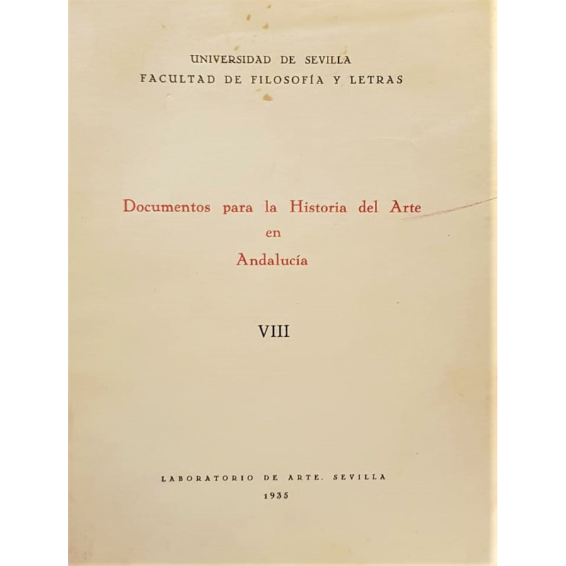 DOCUMENTOS para la Historia del Arte de Andalucía. Tomo VIII. Pintores y Doradores, por Antonio Muro Orejón.