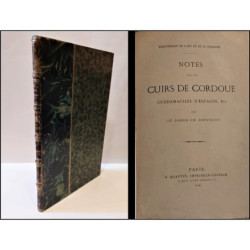 Notes sur les cuirs de Cordoue, guadamaciles d'Espagne, etc.