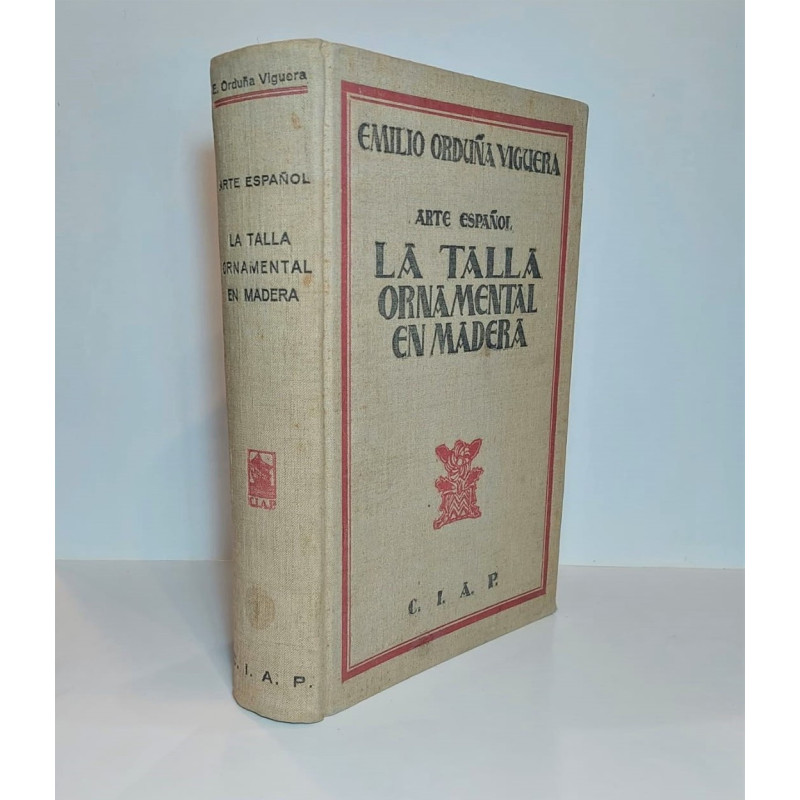 Arte Español. La Talla Ornamental en Madera. Estudio histórico-descriptivo. (Ilustrado con dibujos y fotografías del autor).