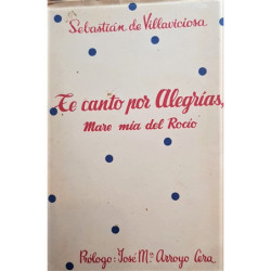 Te canto por alegrías, Mare mía del Rocío.