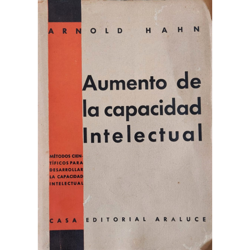 Aumento de la capacidad intelectual. Métodos científicos para desarrollar la capacidad intelectual. Primera edición.