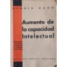 Aumento de la capacidad intelectual. Métodos científicos para desarrollar la capacidad intelectual. Primera edición.