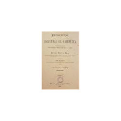 Ejercicios y problemas de aritmética. Parte originales y parte escogidos de los principales autores que tratan de la materia. Do