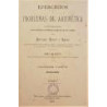 Ejercicios y problemas de aritmética. Parte originales y parte escogidos de los principales autores que tratan de la materia. Do