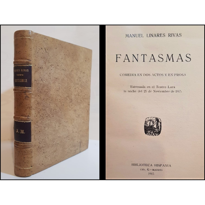Fantasmas. Comedia en dos actos y en prosa. Estrenada en el Teatro Lara la noche del 25 de Noviembre de 1915.