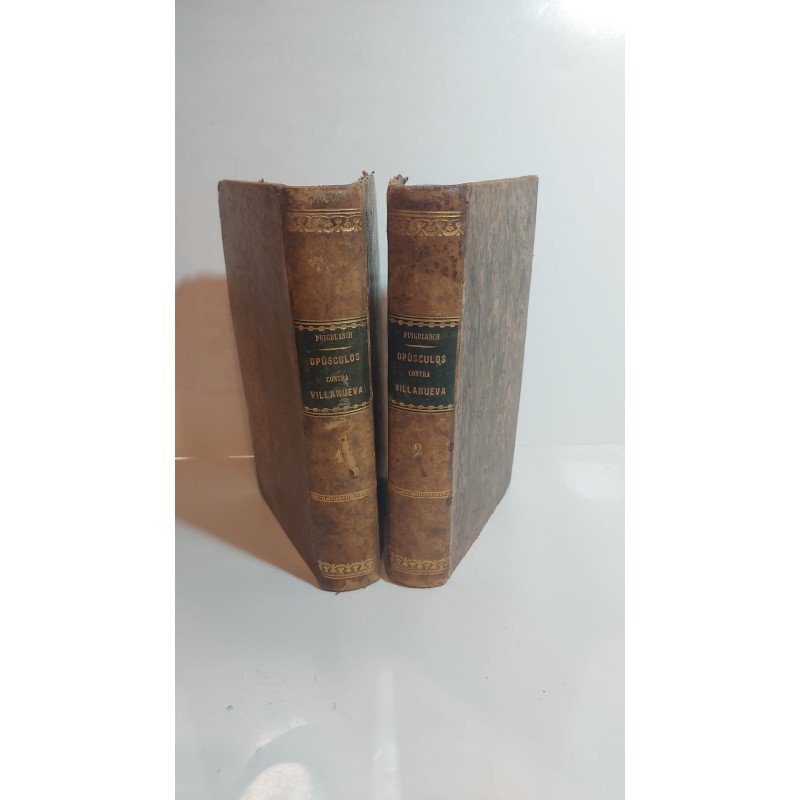 Opúsculos gramático-satíricos ddel Dr. D. Antonio Puigblanch contra el Dr. D. Joaquín Villanueva escritos en defensa propia, en