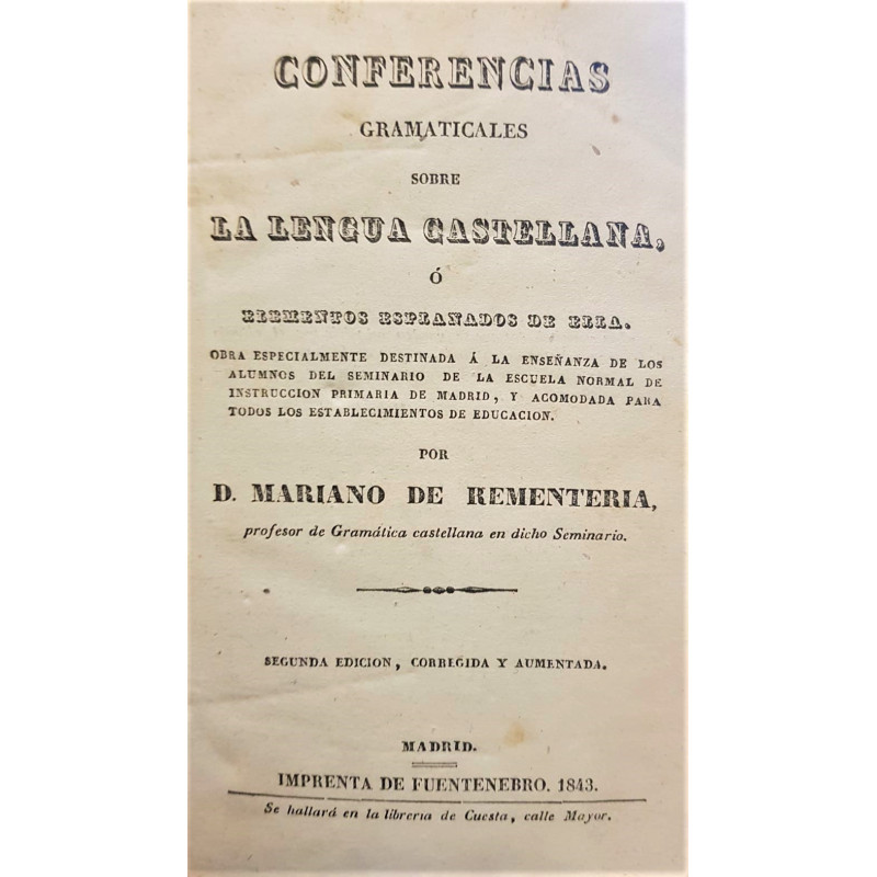 Conferencias gramaticales sobre la lengua castellana o elementos esplanados de ella.