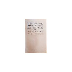 El Quijote durante tres siglos.