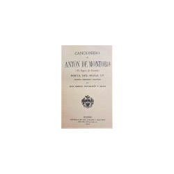 Cancionero de Antón de Montoro (El Ropero de Córdoba). Poeta del siglo XV. Reunido, ordenado y anotado por Emilio Cotarelo y Mor