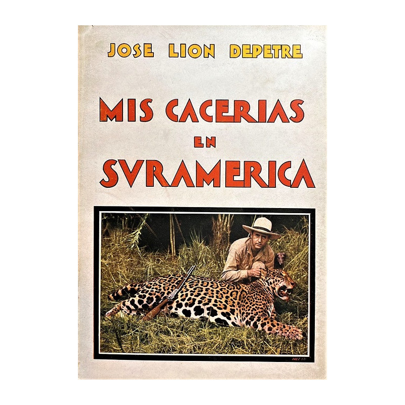 Mis cacerías en Suramerica. Mis cacerías en Suramerica.