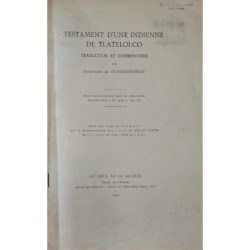 TESTAMENT d'une Indienne de Tlatelolco. Traduction et commentaire par Jacqueline de Durand-Forest.