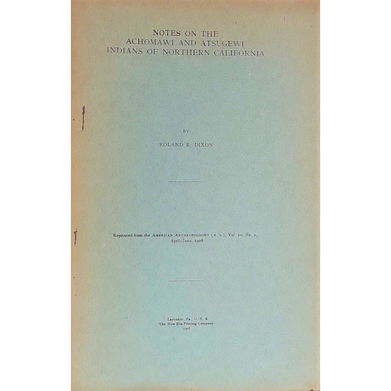 Notes on the Achomawi and Atsugewi indians of northern California.