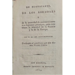 De Buonaparte, de los Borbones y de la necesidad de unirnos a nuestros legítimos príncipes, para establecer la felicidad de la F