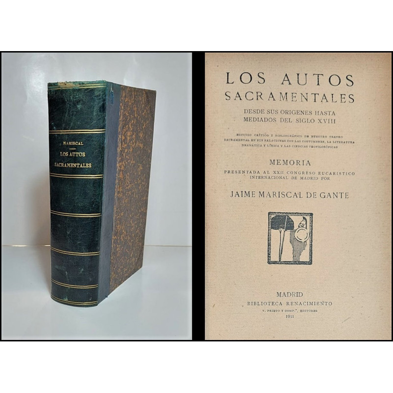 Los Autos Sacramentales desde sus orígenes hasta mediados del Siglo XVIII. Estudio crítico y bibliográfico de nuestro Teatro Sac