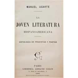 La Joven literatura Hispanoamericana. Pequeña antología de prosistas y poetas.