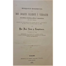 Bosquejo biográfico de Don Joaquín Salarich y Verdaguer con noticias expositivas, crítica y bibliográficas de sus obras.