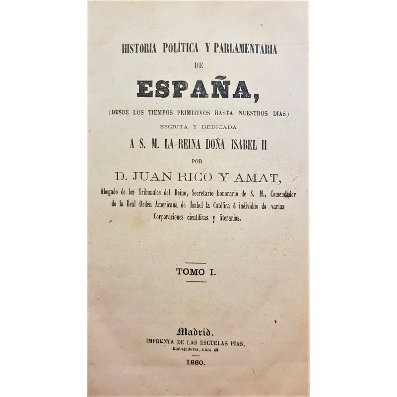 Historia política y parlamentaria de España, (desde los tiempos primitivos hasta nuestros días). Tomo I.
