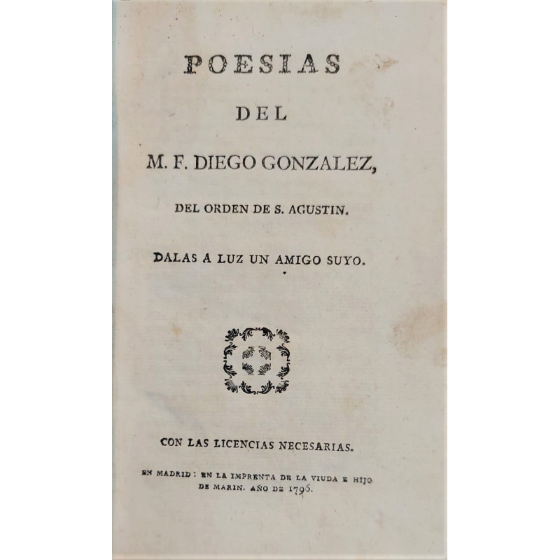 Poesías del M. F. Diego González, del  Orden de S. Agustín. Dalas a luz un amigo suyo.