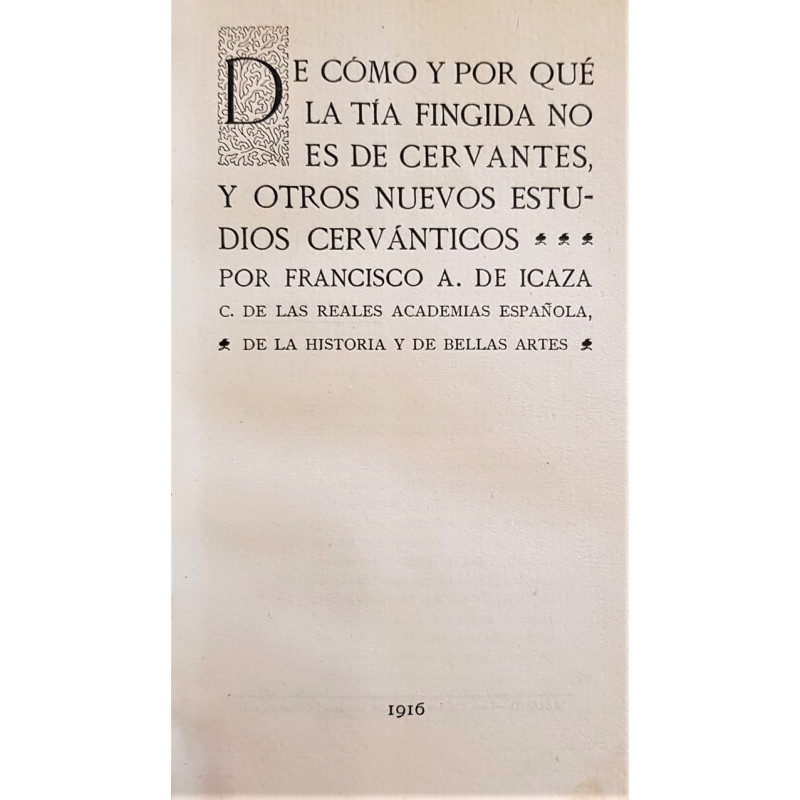 De cómo y por qué la Tía Fingida no es de Cervantes, y otros nuevos estudios Cervánticos.